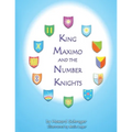 King Maximo and the Number Knights - Paperback