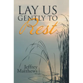 Lay Us Gently to Rest - Paperback