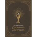 The Ave Guide to Eucharistic Adoration - Hardcover