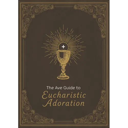The Ave Guide to Eucharistic Adoration - Hardcover
