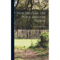 New Orleans the Place and the People