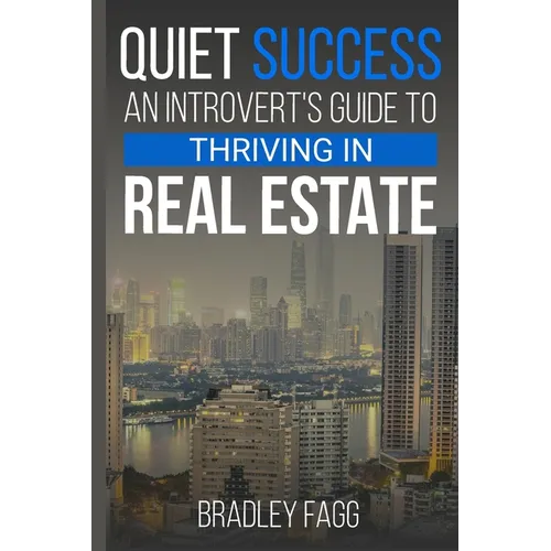 Quiet Success An Introvert's Guide To Thriving in Real Estate - Paperback