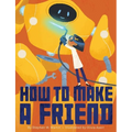 How to Make a Friend - Hardcover
