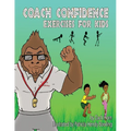 Coach Confidence: Exercises for Kids - Paperback
