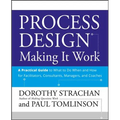 Process Design: Making It Work: A Practical Guide to What to Do When and How for Facilitators, Consultants, Managers and Coaches - Paperback
