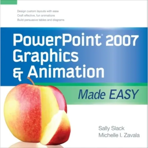 PowerPoint 2007 Graphics & Animation Made Easy - Paperback