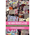 The New Politics of Sex: The Sexual Revolution, Civil Liberties, and the Growth of Governmental Power