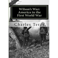 Wilson's War: America in the First World War