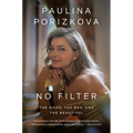 No Filter: The Good, the Bad, and the Beautiful - Hardcover