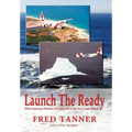 Launch the Ready: Dna American Patriot: a Proud Life in the U.S. Coast Guard