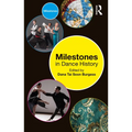 Milestones in Dance History - Paperback