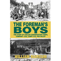 The Foreman's Boys: The Story of Civilian Conservation Corps, Company 1333, Camp S-63, Poe Valley