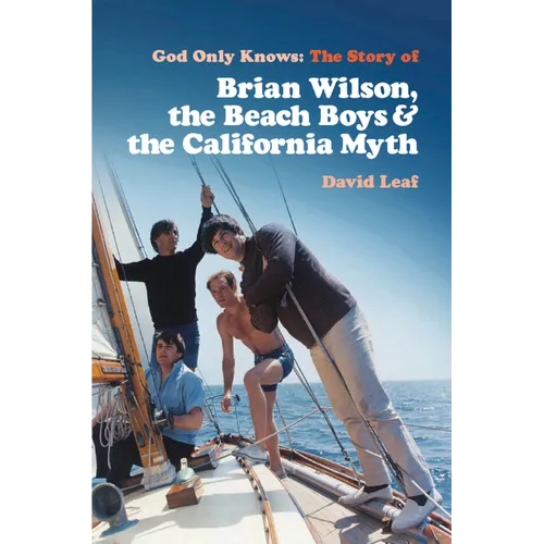 God Only Knows: The Story of Brian Wilson, the Beach Boys and the California Myth - Paperback