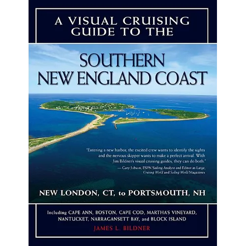 A Visual Cruising Guide to the Southern New England Coast: Portsmouth, Nh, to New London, CT