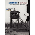 Kriegies & Goons: My Life in Nazi POW Camps