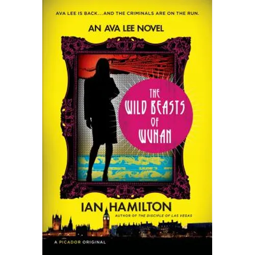 The Wild Beasts of Wuhan: An Ava Lee Novel - Paperback