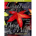 Living Fully, Dying Well Leader's Guide - Paperback