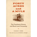 Forty Acres and a Mule: The Freedmen's Bureau and Black Land Ownership