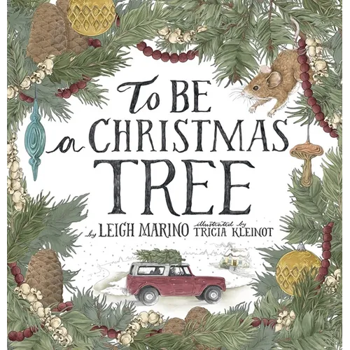 To Be a Christmas Tree - Hardcover