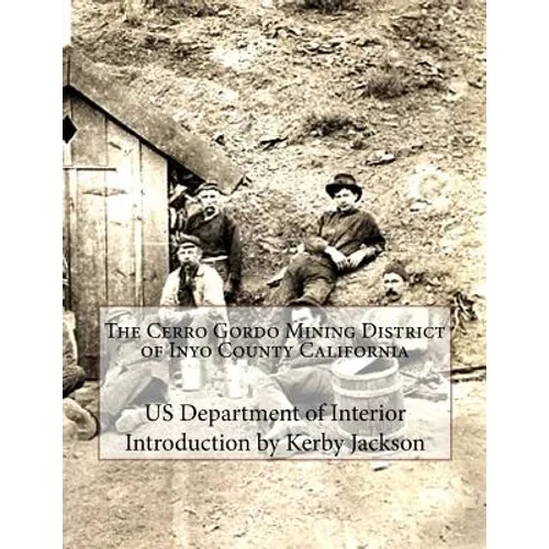 The Cerro Gordo Mining District of Inyo County California