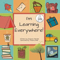 I'm Learning Everywhere: (A Miss Teacher Mom Book) - Paperback