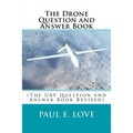 The Drone Question and Answer Book: (The UAV Question and Answer Book Revised) - Paperback