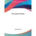 The Gypsies In Spain - Paperback