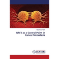 NRF2 as a Central Point in Cancer Metastasis - Paperback