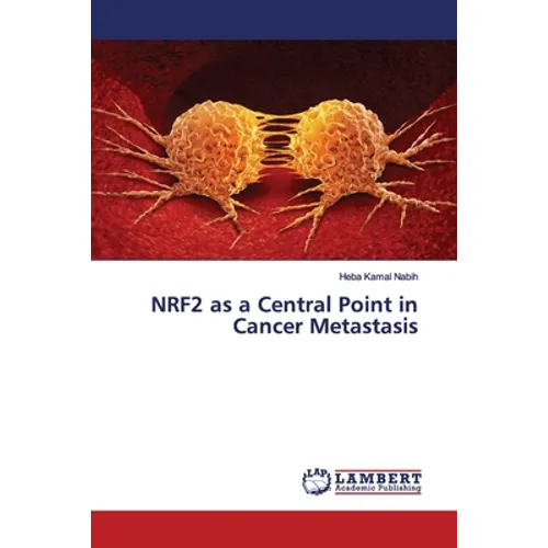 NRF2 as a Central Point in Cancer Metastasis - Paperback