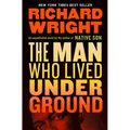 The Man Who Lived Underground: A Novel - Hardcover
