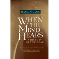 When the Mind Hears: A History of the Deaf - Paperback