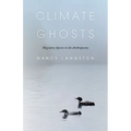 Climate Ghosts: Migratory Species in the Anthropocene - Paperback