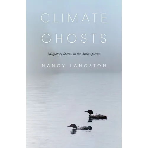 Climate Ghosts: Migratory Species in the Anthropocene - Paperback