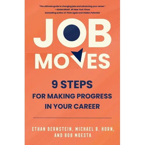 Job Moves: 9 Steps for Making Progress in Your Career - Hardcover