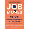 Job Moves: 9 Steps for Making Progress in Your Career - Hardcover