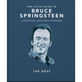 The Little Guide to Bruce Springsteen: The Boss - Hardcover