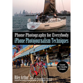 Phone Photography for Everybody: iPhone Photojournalism Techniques - Paperback