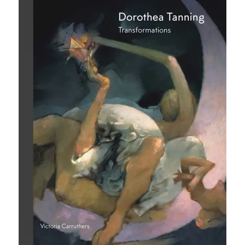 Dorothea Tanning: Transformations - Hardcover