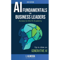 Artificial Intelligence Fundamentals for Business Leaders: Up to Date With Generative AI - Paperback