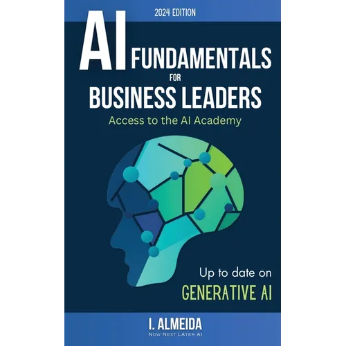 Artificial Intelligence Fundamentals for Business Leaders: Up to Date With Generative AI - Paperback