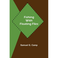 Fishing with Floating Flies - Paperback