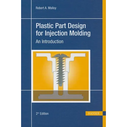 Plastic Part Design for Injection Molding 2e: An Introduction - Hardcover