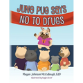 June Pug Says No to Drugs - Paperback