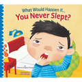 What Would Happen If You Never Slept? - Paperback