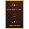 South-Mountain Magic: A Narrative (1882)
