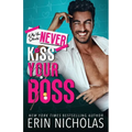 Why You Should Never Kiss Your Boss - Paperback