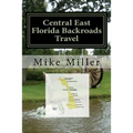 Central East Florida Backroads Travel: Day Trips Off The Beaten Path