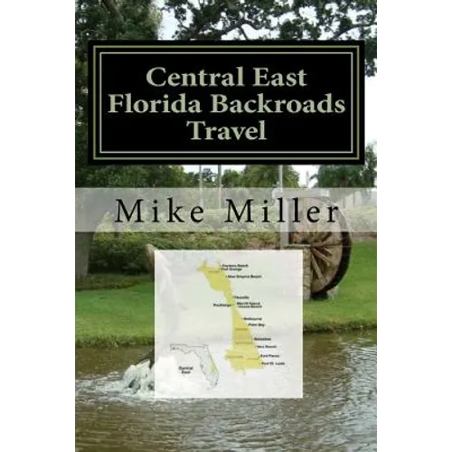 Central East Florida Backroads Travel: Day Trips Off The Beaten Path