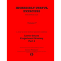 Incredibly Useful Exercises for Double Bass: Volume 7 - Lower Octave Fingerboard Mastery Part 4 - Paperback