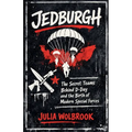 Jedburgh The Secret Teams Behind D-Day and the Birth of Modern Special Forces